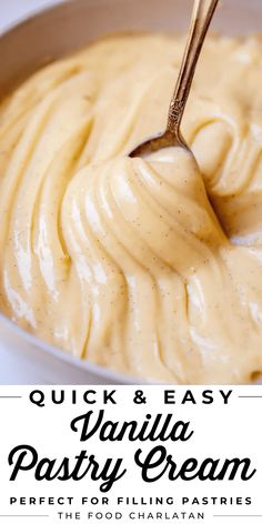 a spoon is being used to dip vanilla cream in a bowl with the words quick and easy vanilla cream perfect for filling pastries