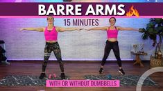 two women in pink shirts and black leggings doing exercises on a mat with text that reads bare arms 15 minutes with or without dumbbells