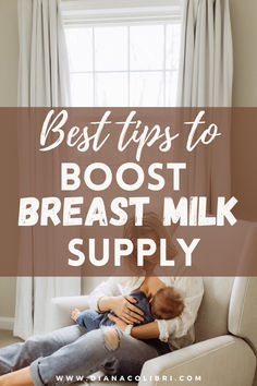 a woman breasting her baby while sitting in a chair with the words best tips to boost breast milk supply