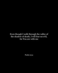 Psalm 23 Verse 4, Deep Biblical Quotes, Bible Verse For Widget, Psalm 23 4 Wallpaper, Psalms 23:4 Wallpaper, Black Bible Quotes, Warrior Bible Verses, Dark Biblical Aesthetic, Psalm 23:4