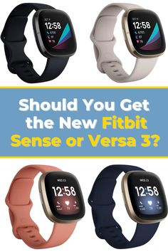 three different smart watches with the text should you get the new fitbit sense or vera 3?