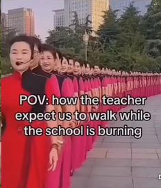 an image of people standing in line with the caption pov how the teacher expect us to walk while the school is burning