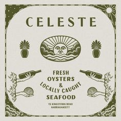 an advertisement for celeste oysters and locally caught seafood, with the words'fresh oysters & locally caught seafood '