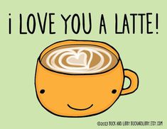 a cup of coffee with the words i love you a latte