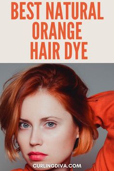 Best Natural Orange Hair Dye Natural Orange Hair, Orange Hair Dye, Natural Shades, Orange Hair, First Choice, Hair Dye, Dry Hair, Hair Colors