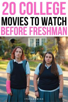 two girls standing next to each other with text overlay reading 20 college movies to watch before freshman