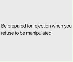 the text reads, be prepared for reflection when you refuse to be manipulated