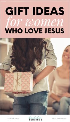 a woman holding a present box with the words gift ideas for women who love jesus