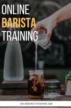 a person pouring something into a jar with the words online barista training on it