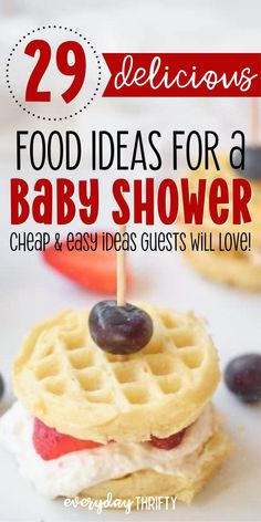 some waffles with fruit on top and the words 29 delicious food ideas for a baby shower