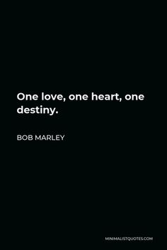 the quote bob marley on love, one heart, one destiny