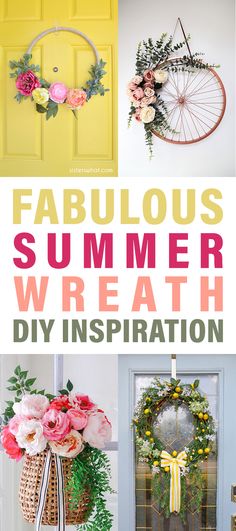 four different pictures with the words fabulous summer wreath diy inspiration