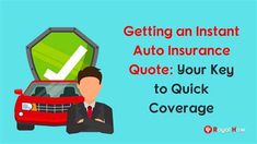 a car with the words getting an instant auto insurance quote your key to quick coverage