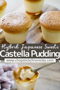 several desserts with different toppings in them on a wooden tray and the title reads, hybrid japanese sweets casteella pudding