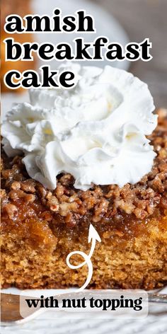 a close up of a piece of cake with whipped cream on top and the words amish breakfast cake above it