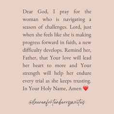 a poem written in black and white with the words dear god, pray for the woman who is navigating a season of challenges lord just when she feels