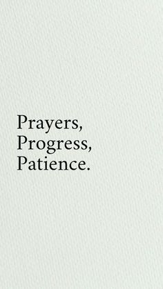 the words prayer are written in black on a white background with text that reads, prayers, progress, patience