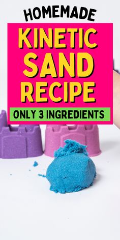 a hand holding a sign that says homemade kinetic sand recipe only 3 ingredients