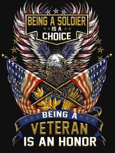 an american flag and eagle with the words being a soldier is a choice being a veteran is