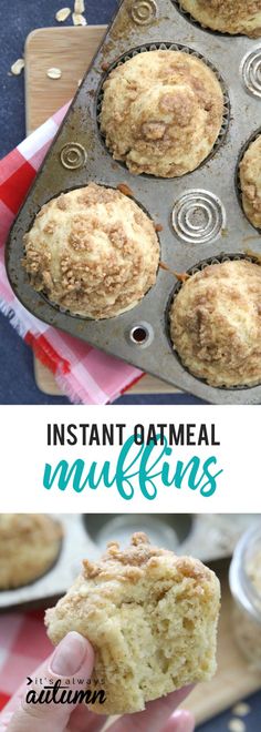 a muffin in a muffin tin with the words instant oatmeal muffins