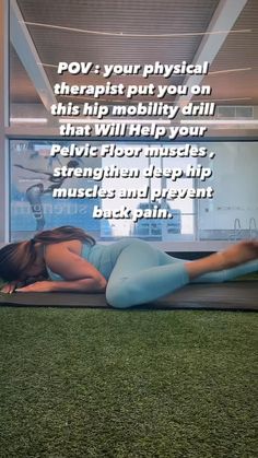 a woman laying on top of a mat in front of a window with the words pov your physical therapy, then put you on this hip mobility drill that will help your pel