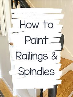 a sign that says how to paint ratingss and spindles on the front steps