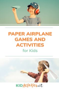 a young boy flying a paper airplane with the words paper airplane games and activities for kids