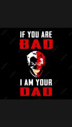 a poster with the words if you are bad i am your dad