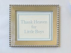 Thank Heaven for Little Boys! This 8 by 10 embroidered art can be framed in your little ones space or even be used to announce a little blue bundle on the way! Embroidery comes standard in baby blue, but if you would like another color, please request with your order I will reach out with colors for buyer to approve prior to making.  The finished size is 8 inches high by 10 inches wide. The finished piece will lay flat with no puckering in the fabric. It will fit into a standard 8 by 10 frame, o Little Boy Embroidery Ideas, Embroidered Baby Clothes Boys, Baby Boy Wall Art Coastal, Little Boy Blue Nursery Rhyme, Bible Verses For Baby Boy Wall Art, Nursery Art Boy, Toddler Boys Room, Embroidered Art, Baby Cross