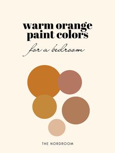 an orange and brown poster with the words warm orange paint colors for a bedroom