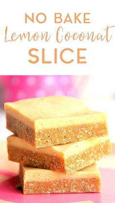 no bake lemon coconut slice is stacked on top of each other with text overlay