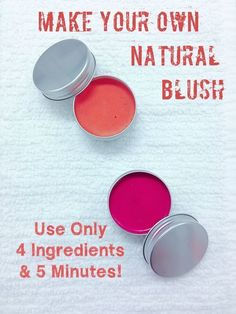 three lip bales with the text make your own natural blush use only 4 ingredients & 5 minutes