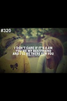 two women sitting next to each other with the words i don't care if it's 4 am you're my best friend and i'll be there for you