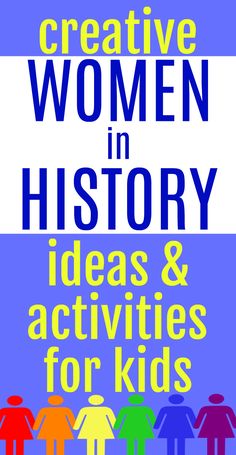 the cover of creative women in history ideas and activities for kids, with colorful silhouettes