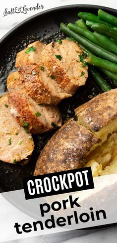 pork with potatoes and green beans in a skillet text reads crockpot pork tenderloin