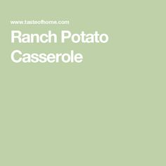 the words ranch potato casserole are in white font on a light green background