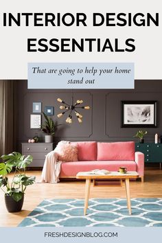 the interior design essentials that are going to help your home stand out from the crowd