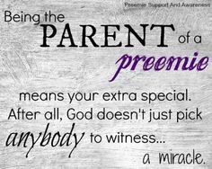 a sign that says being the parent of a preemie means your extra special after all god doesn't just pick anybody