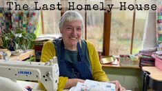 an older woman sitting in front of a sewing machine with the words, the last homely house