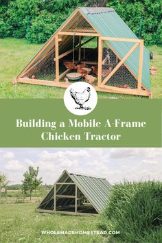 a chicken coop with the words building a mobile a frame chicken tractor