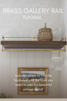 an image of a shelf with a basket on it and text that reads brass gallery rail