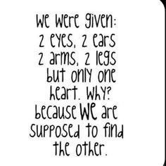 a poem written in black ink with the words we were given 2 eyes, 2 ears, 2 arms, 2 legs but only one heart why? because we are supposed to find