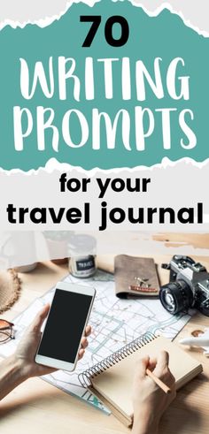 a person writing on a notebook with the title overlay that reads, 70 writing prompts for your travel journal