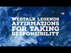 the words, webtalk legendds affirmations for taking responishment