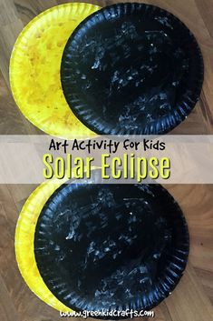 two black and yellow paper plates with the words art activity for kids solar eclipse