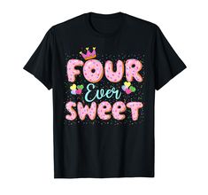 PRICES MAY VARY. Sweet donuts Four Ever Sweet Shirt for little brother big sister boys girls turning 4 years old. Awesome dounts shirt for your cool son, daughter, granddaughter, niece, grandson, grandchild, nephew or cousin who was born in 2019 and love donut Cute donut theme 4th birthday shirt for girls and boys who love colorful colors, donuts and crowns. Complete your collection of bday accessories for him / her supplies, decorations, ballons, card, clothes, apparel with this happy golden an 4th Birthday Shirts, Bday Accessories, Four Ever Sweet, Birthday 4, Cute Donuts, Sweet Shirt, Old T Shirts, Birthday Gifts For Kids, Birthday Gifts For Girls