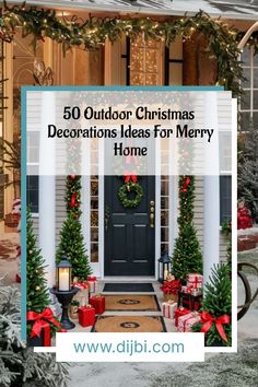 christmas decorations and presents on the front porch with text overlay that reads 50 outdoor christmas decorations ideas for merry home