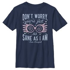 a t - shirt that says don't worry you're just sane as i am