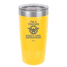 a yellow tumbler with the words i'm a teacher, what's your super