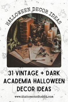 halloween decor ideas with text overlaying the title for 31 vintage and dark academa halloween decor ideas